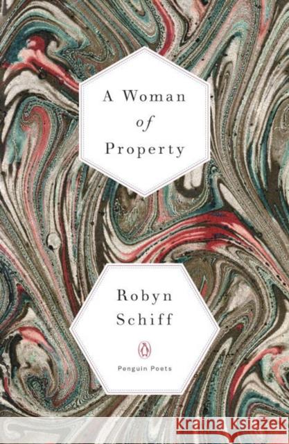 A Woman of Property Robyn Schiff 9780143128274 Penguin Books