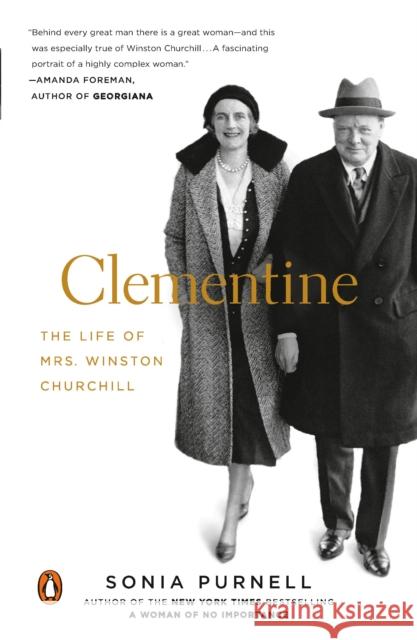 Clementine: The Life of Mrs. Winston Churchill Sonia Purnell 9780143128915 Penguin Books