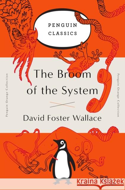 The Broom of the System: A Novel (Penguin Orange Collection) David Foster Wallace 9780143129448 Penguin Books