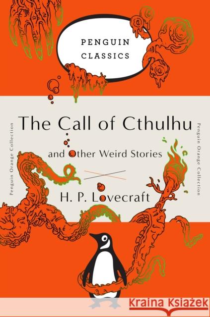 The Call of Cthulhu and Other Weird Stories: (Penguin Orange Collection) Lovecraft, H. P. 9780143129455 Penguin Putnam Inc