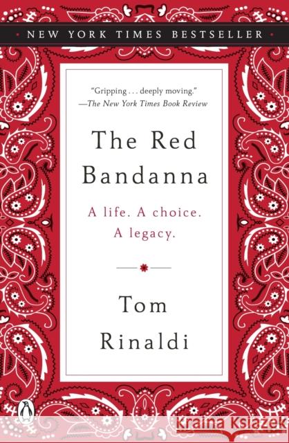 The Red Bandanna: A Life. a Choice. a Legacy. Tom Rinaldi 9780143130079