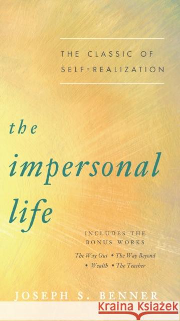 The Impersonal Life: The Classic of Self-Realization Joseph S. Benner 9780143131113 J.P.Tarcher,U.S./Perigee Bks.,U.S.