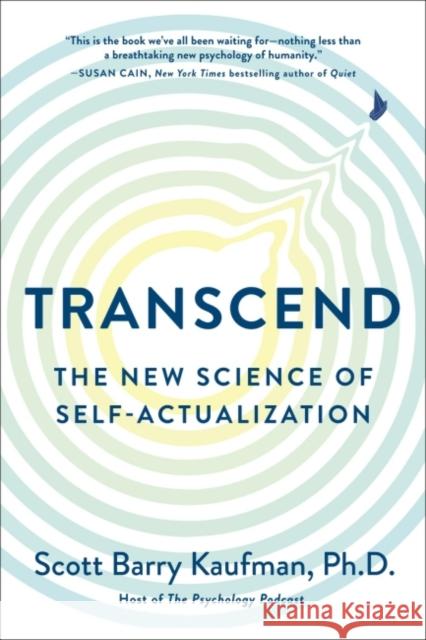 Transcend: The New Science of Self-Actualization Scott Barry Kaufman 9780143131212 Tarcherperigee