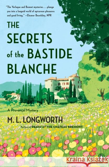 The Secrets of the Bastide Blanch M.L. Longworth 9780143131427 Penguin Putnam Inc