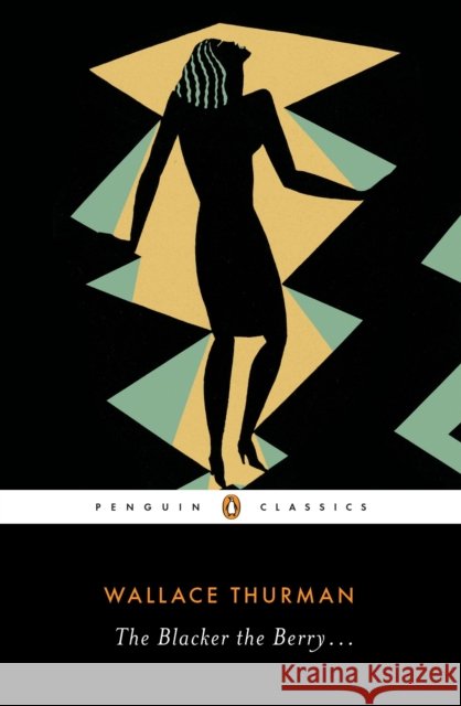 The Blacker the Berry . . . Wallace Thurman 9780143131878