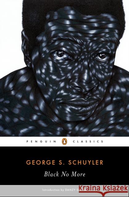 Black No More George S. Schuyler Danzy Senna 9780143131885 Penguin Books