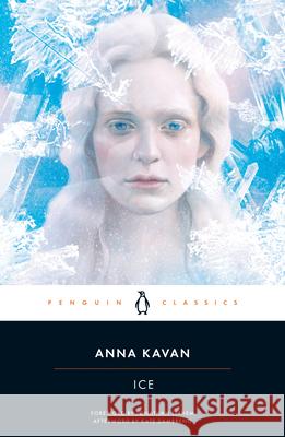 Ice: 50th Anniversary Edition Kavan, Anna 9780143131991 Penguin Books