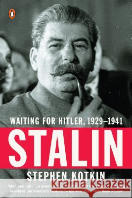 Stalin: Waiting for Hitler, 1929-1941 Kotkin, Stephen 9780143132158