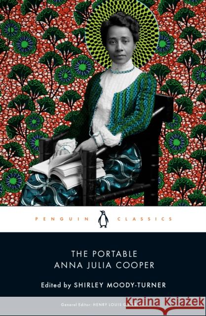 The Portable Anna Julia Cooper Shirley Moody-Turner Henry Louis Gates 9780143135067 Penguin Books Ltd