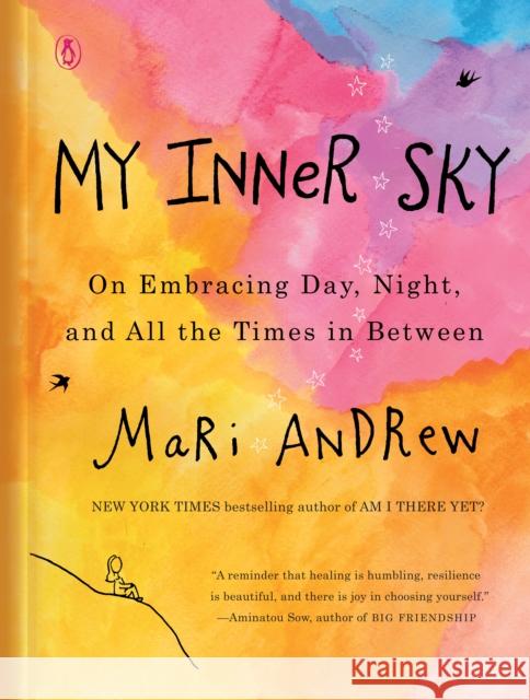 My Inner Sky: On Embracing Day, Night, and All the Times in Between Mari Andrew 9780143135241 Penguin Books