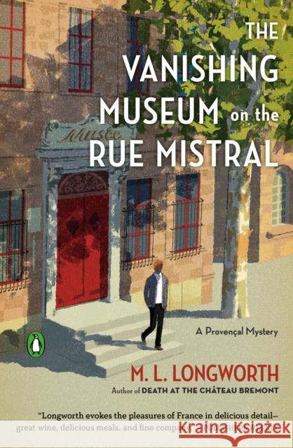 The Vanishing Museum On The Rue Mistral M. L. Longworth 9780143135296 Penguin Books