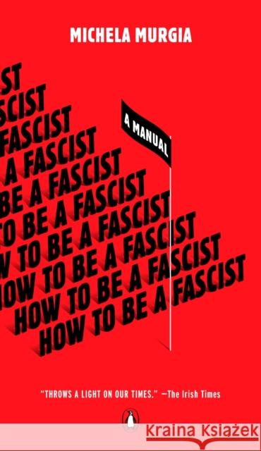 How to Be a Fascist: A Manual Michela Murgia Alex Valente 9780143136057