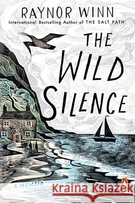 The Wild Silence: A Memoir Raynor Winn 9780143136422