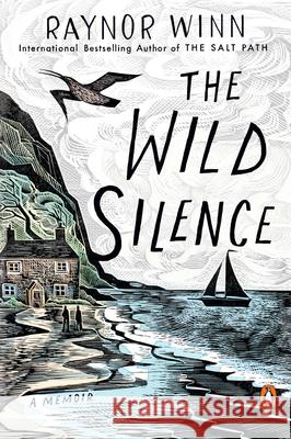 The Wild Silence: A Memoir Raynor Winn 9780143136422 Penguin Books