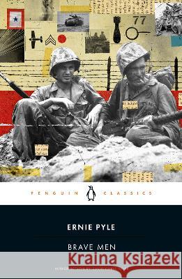 Brave Men Ernie Pyle David Chrisinger 9780143137177