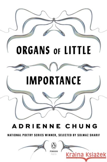 Organs Of Little Importance Adrienne Chung 9780143137740 Penguin Putnam Inc