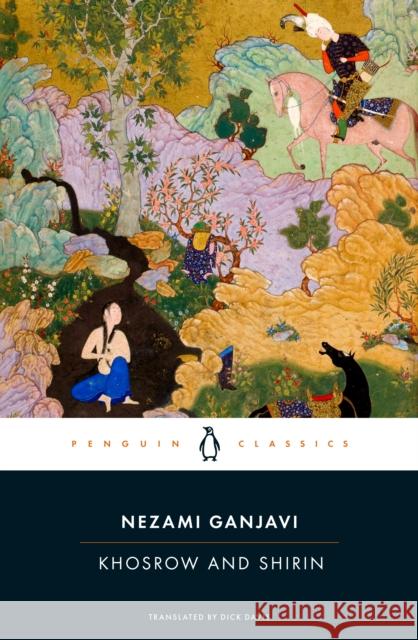 Khosrow and Shirin Nezami Ganjavi 9780143138631 Penguin Group