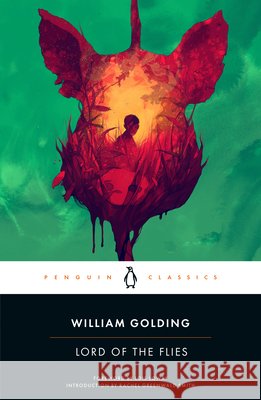 Lord of the Flies William Golding Lois Lowry Rachel Greenwal 9780143139355 Penguin Classics