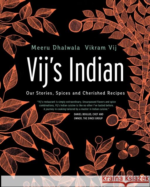 Vij's Indian: Our Stories, Spices and Cherished Recipes Vikram Vij 9780143194224 Penguin Putnam Inc