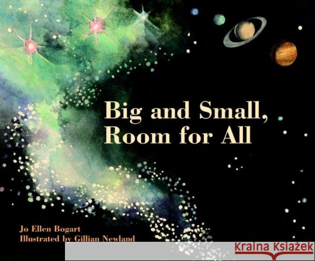 Big and Small, Room for All Jo Ellen Bogart Gillian Newland 9780143198932