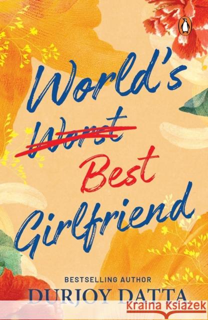World’s Best Girlfriend Durjoy Datta 9780143448365