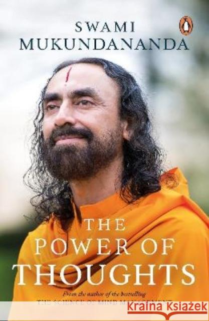 The Power of Thoughts Swami Mukundananda   9780143452331 Penguin