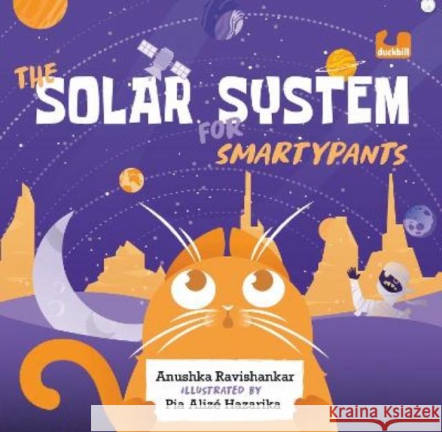 The Solar System for Smartypants Anushka Ravishankar Pia Alize Hazarika  9780143454137 Penguin