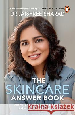 The Skincare Answer Book: Answers to the Most Frequently Asked Skincare Questions Jaishree Sharad 9780143461944