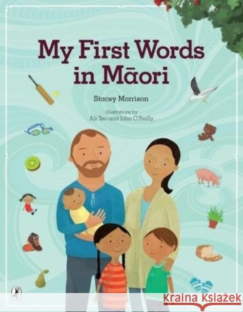 My First Words in Maori Stacey Morrison 9780143773337 Penguin Random House New Zealand Limited