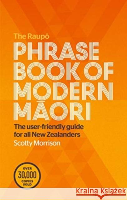 The Raupo Phrasebook of Modern Maori Scotty Morrison 9780143776093 Penguin Group (NZ)