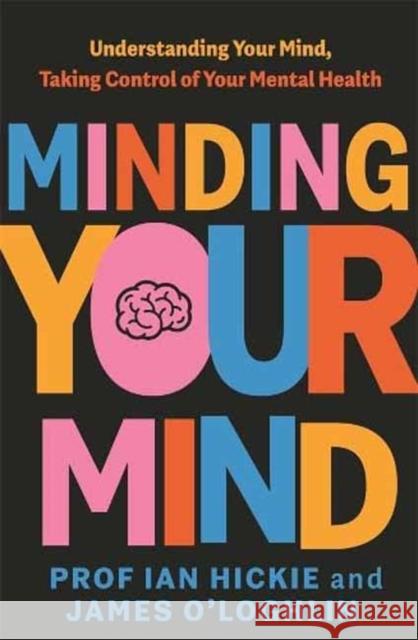 Minding Your Mind Ian Hickie 9780143778783