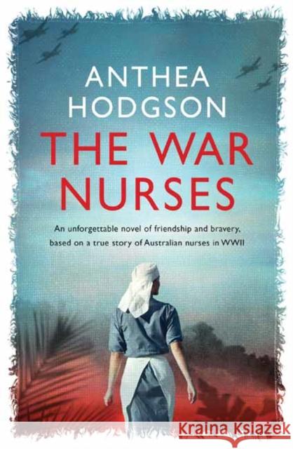 The War Nurses Anthea Hodgson 9780143779100 Penguin Random House Australia