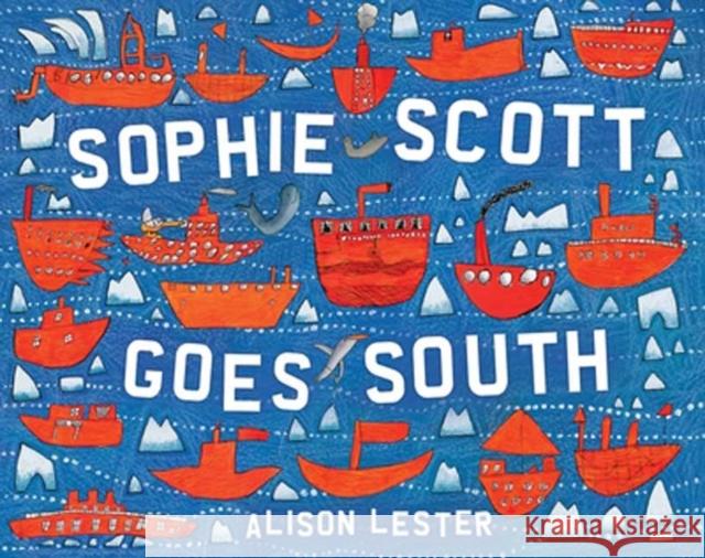 Sophie Scott Goes South Alison Lester 9780143786337 Random House Australia