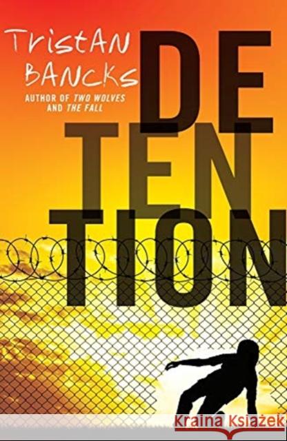 Detention Tristan Bancks   9780143791799 Random House Australia