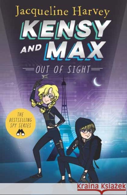 Kensy & Max 4: Out of Sight: The bestselling spy series Jacqueline Harvey 9780143791928 Penguin Random House Australia