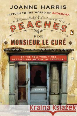 Peaches for Monsieur Le Curé Harris, Joanne 9780147509789 Penguin Books