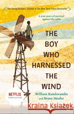 The Boy Who Harnessed the Wind William Kamkwamba Bryan Mealer 9780147510426 Puffin Books