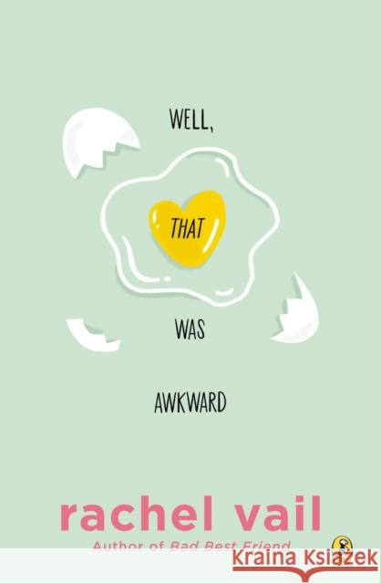 Well, That Was Awkward Rachel Vail 9780147513984 Puffin Books