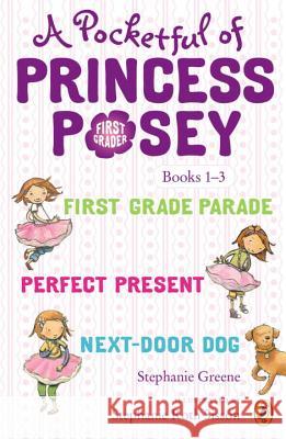 A Pocketful of Princess Posey: Princess Posey, First Grader Books 1-3 Stephanie Greene Stephanie Rot 9780147514721