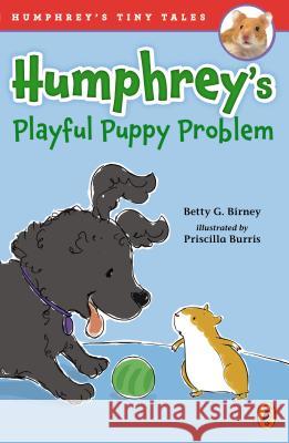 Humphrey's Playful Puppy Problem Betty G. Birney Priscilla Burris 9780147514844 Puffin Books