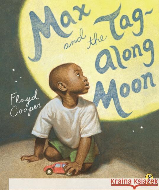 Max and the Tag-Along Moon Floyd Cooper Floyd Cooper 9780147515469 Puffin Books