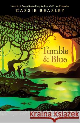 Tumble & Blue Cassie Beasley 9780147515551 Puffin Books