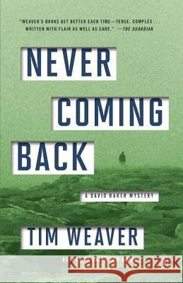 Never Coming Back: A David Raker Mystery Tim Weaver 9780147516244