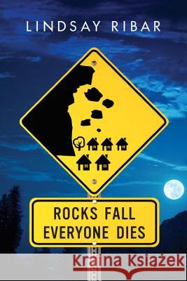 Rocks Fall, Everyone Dies : Nominiert: Nebula Award Lindsay Ribar 9780147517616 Speak