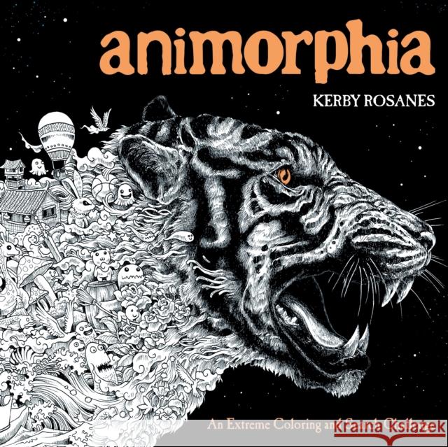 Animorphia: An Extreme Coloring and Search Challenge Rosanes, Kerby 9780147518361 Plume Books