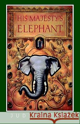 His Majesty's Elephant Judith Tarr Tarr 9780152007379 Jane Yolen Books