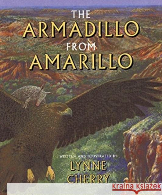 The Armadillo from Amarillo Lynne Cherry Lynne Cherry 9780152019556 Voyager Books