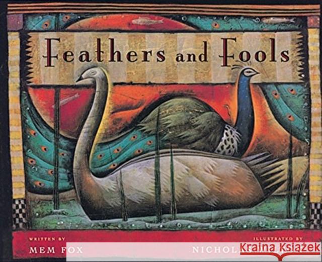 Feathers and Fools Mem Fox Deborah Halverson Nicholas Wilson 9780152023652 Voyager Books