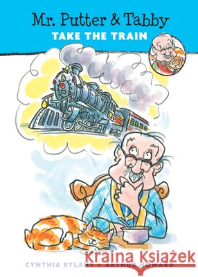 Mr. Putter & Tabby Take the Train Rylant, Cynthia 9780152023898 Harcourt