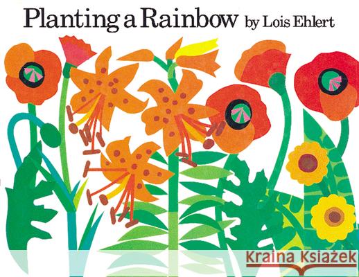 Planting a Rainbow Lois Ehlert 9780152046330 Red Wagon Books